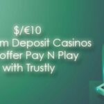 $5 Minimum betchain review Put Casinos Usa